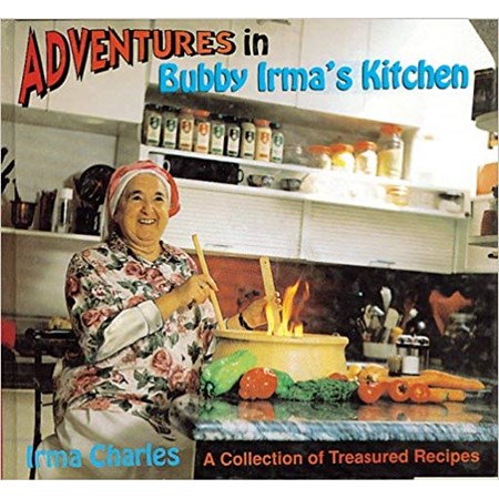 Adventures in Bubby Irma's Kitchen