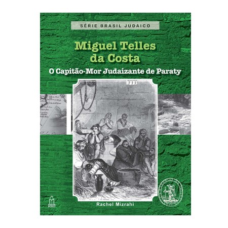 Miguel Telles - O Capitão-Mor de Paraty