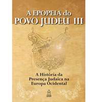 A Epopeia do Povo Judeu (vol. III)