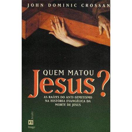 Quem Matou Jesus?